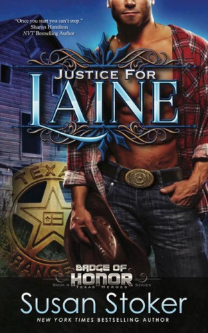 Justice for Laine: Badge of Honor: Texas Heroes Series, Book 4