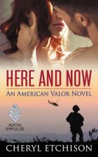 Here and Now: An American Valor Novel