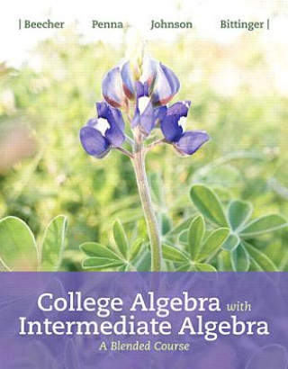 College Algebra with Intermediate Algebra: A Blended Course Plus Mymathlab -- Access Card Package