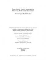Transitioning Toward Sustainability: Advancing the Scientific Foundation: Proceedings of a Workshop