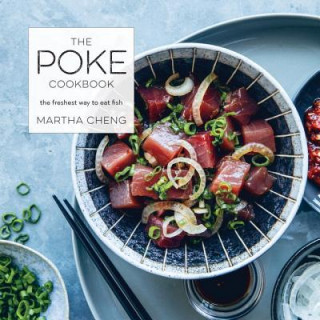 Poke Cookbook (Martha Cheng)(Copertă tare)