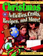 Christmas Activities, Crafts, Recipes, and More!: Ages 6-14