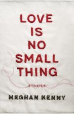 Love Is No Small Thing