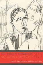 Brecht Yearbook / Das Brecht-Jahrbuch 40