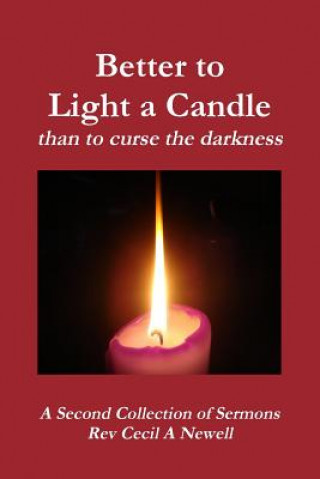 Better to Light a Candle Than to Curse the Darkness
