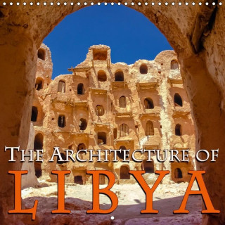 The Architecture of Libya (Wall Calendar 2017 300 × 300 mm Square)