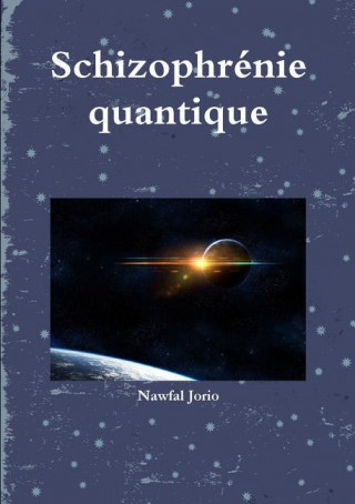 Schizophrenie Quantique