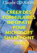 Creer Des Formulaires Infopath Pour Microsoft Sharepoint 2016