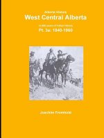Alberta History: West Central Alberta; 13,000 Years of Indian History, Pt.3a: 1840-
