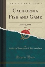 California Fish and Game, Vol. 5: January, 1919 (Classic Reprint)