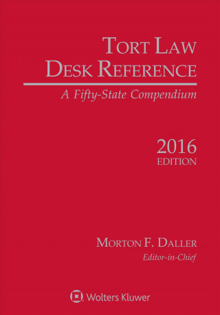 Tort Law Desk Reference: A Fifty State Compendium, 2016 Edition