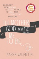 Mother God Made Me To Be