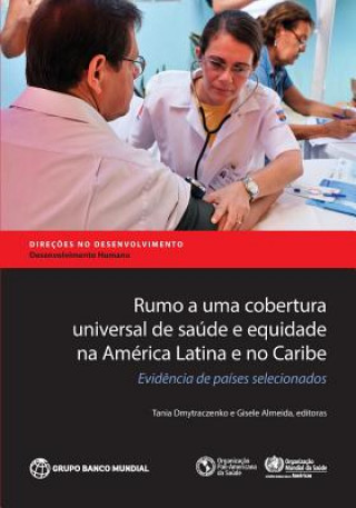 Rumo a uma cobertura universal de saude e equidade na America Latina e no Caribe