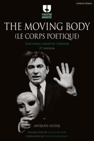 The Moving Body (Le Corps Poétique): Teaching Creative Theatre