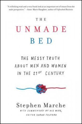 The Unmade Bed: The Messy Truth about Men and Women in the 21st Century