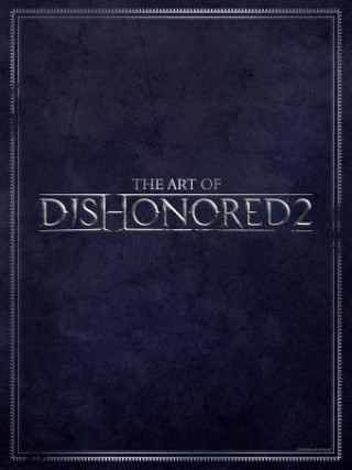 Art Of Dishonored 2