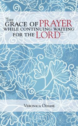Grace of Prayer While Continuing Waiting for the Lord
