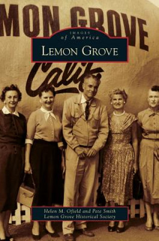 Lemon Grove (Helen M. Ofield,Pete Smith,Lemon Grove Historical Society)(Pevná)
