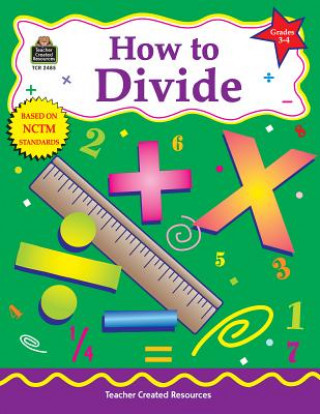 How to Divide: Grades 3-4