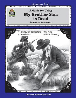 A Guide for Using My Brother Sam Is Dead in the Classroom