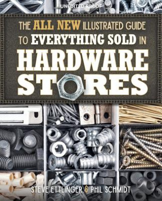 All New Illustrated Guide to Everything Sold in Hardware Stores