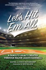 Let's Hit 'em All: A Family's Legacy Created Through Major League Baseball