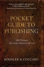 Pocket Guide to Publishing: 100 Things Authors Should Know