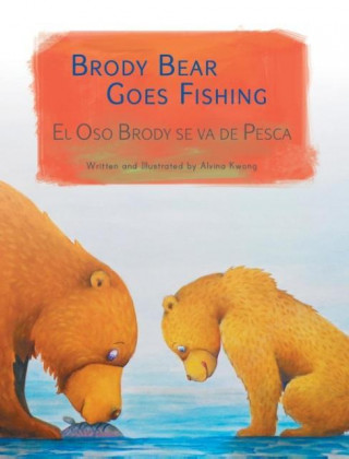 Brody Bear Goes Fishing / El Oso Brody se va de Pesca