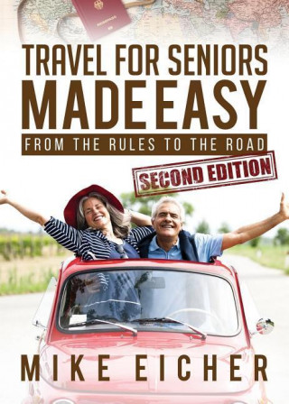 Travel for Seniors Made Easy, Second Edition