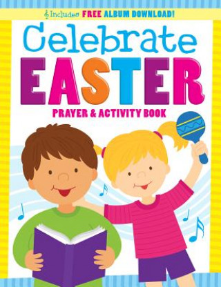 Celebrate Easter!: Prayer and Activity Book