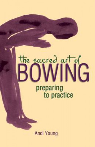 Sacred Art of Bowing