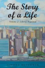 Story of a Life - Liberty Regained, Volume 2