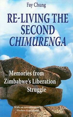 Re-Living the Second Chimurenga. Memories from Zimbabwe's Liberation Struggle