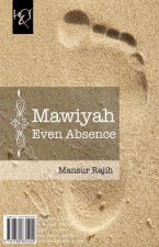 Mawiyah Even Absence: Mawiyah Hatta Al-Gheeyab