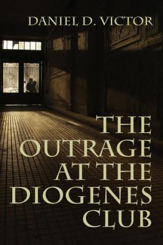 Outrage at the Diogenes Club (Sherlock Holmes and the American Literati Book 4)