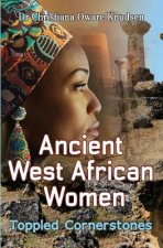 Ancient West African Women: Toppled Cornerstones