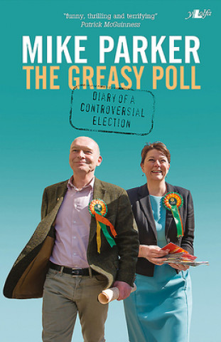 Greasy Poll, The - Diary of a Controversial Election