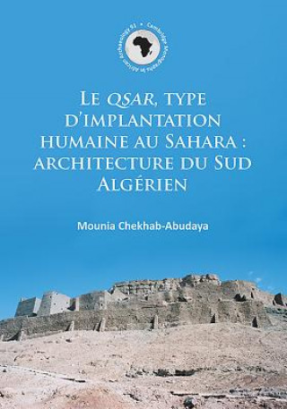 QSAR, type d'implantation humaine au Sahara: architecture du Sud Algerien