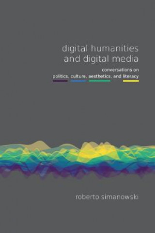 Digital Humanities and Digital Media