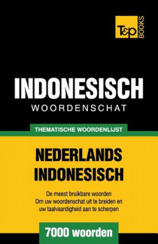 Thematische woordenschat Nederlands-Indonesisch - 7000 woorden