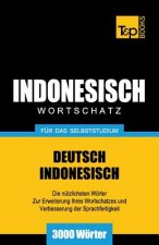 Wortschatz Deutsch-Indonesisch fur das Selbststudium - 3000 Woerter