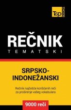 Srpsko-Indonezanski Tematski Recnik - 9000 Korisnih Reci