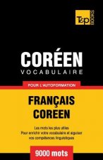 Vocabulaire Francais-Coreen pour l'autoformation - 9000 mots