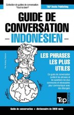 Guide de conversation Francais-Indonesien et vocabulaire thematique de 3000 mots