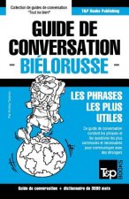 Guide de conversation Francais-Bielorusse et vocabulaire thematique de 3000 mots