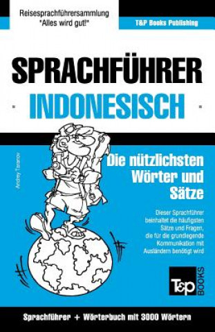 Sprachfuhrer Deutsch-Indonesisch und thematischer Wortschatz mit 3000 Woertern