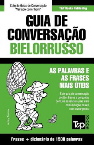 Guia de Conversacao Portugues-Bielorrusso E Dicionario Conciso 1500 Palavras