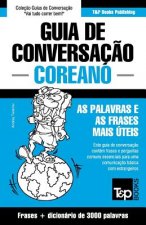 Guia de Conversacao Portugues-Coreano e vocabulario tematico 3000 palavras