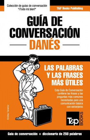 Guia de Conversacion Espanol-Danes y mini diccionario de 250 palabras