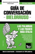 Guia de Conversacion Espanol-Bielorruso y diccionario conciso de 1500 palabras